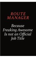 Route Manager Because Freaking Awesome Is Not An Official Job Title: Career journal, notebook and writing journal for encouraging men, women and kids. A framework for building your career.