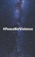 #PeaceNotViolence Civil Rights Protests Lives Matter