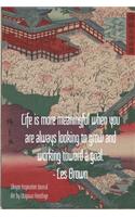 Life is more meaningful when you are always looking to grow and working toward a goal. - Les Brown: Ukiyoe Inspirational Journal Art by Utagawa Hiroshige: Timeless Ukiyoe Journal/Notebook/Planner/Diary/Logbook/Writing book