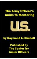 The Army Officer's Guide to Mentoring