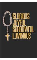 Glorious Joyful Sorrowful Luminous: Christian Faith Gift for Religious Dot Grid Notebook 6x9 Inches - 120 dotted pages for notes, drawings, formulas - Organizer writing book planner di