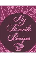 My Favorite Recipes: Blank Recipe Notebook /Journal to Write In Favorite Recipes