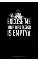 Excuse Me Your Birdfeeder Is Empty: Gas & Mileage Log Book(61 Gas & Mileage Log Book)