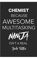 Chemist Because Awesome Multitasking Ninja Isn't A Real Job Title: Blank Lined Journal For Chemists