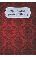 Nail Polish Swatch Library: Manicure and Pedicure Collection Journal Swatches Organizer Logbook