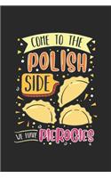 Come to the polish side: Recipe Paper (6x9 Inches) with 120 Pages