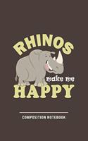 Rhinos Make me Happy Composition Notebook