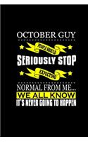 October Guy: People should seriously stop expecting normal from me.. We all know it's never going to happen: 110 Game Sheets - 660 Tic-Tac-Toe Blank Games - Soft