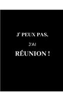 J'peux pas, j'ai réunion !