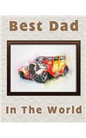 Best Dad in the World: Notebook for the best father - Fathers Day Gift - 8x10 Lined Notebook for the worlds best Dad - Red Car