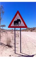 Elephant Warning Road Sign Journal: 150 page lined notebook/diary
