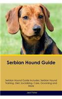 Serbian Hound Guide Serbian Hound Guide Includes: Serbian Hound Training, Diet, Socializing, Care, Grooming, Breeding and More