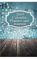 2019 Calendar, Planner and Journal: 120 Pages to Organize Your Life in 2019
