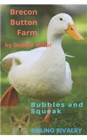Brecon Button Farm: Bubbles and Squeak(1 Sibling Rivalry)
