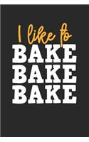 I Like to Bake Bake Bake