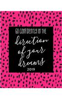 Go Confidently in the Direction of Your Dreams: 2019 Agenda Book Dated Weekly & Monthly Planner, 12 Months, January - December 2019