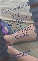 Liturgy of Pastoral Care