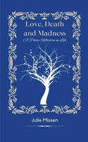Love, Death and Madness