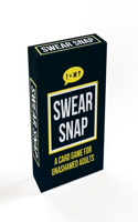 Swear Snap: The Most Foul-Mouthed Card Game You'll Ever Play