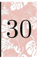30: A Beautiful 30th Birthday Gift and Keepsake to Write Down Special Moments