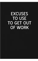 Excuses to Use to Get Out of Work