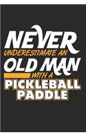 Never Underestimate an Old Man with a Pickleball Paddle