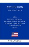 Libya - Protocol Extending and Amending the Agreement of January 3, 2008 on Science and Technology (18-1114) (United States Treaty)