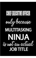 CEO Only Because Multitasking Ninja Is Not an Actual Job Title: It's Like Riding a Bike. Except the Bike Is on Fire. and You Are on Fire! Blank Line Journal