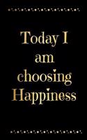 Today I Am Choosing Happiness