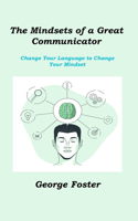 Mindsets of a Great Communicator