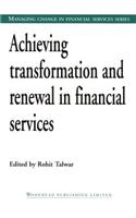 Achieving Transformation and Renewal in Financial Services