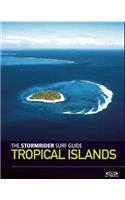 The Stormrider Surf Guide: Tropical Islands