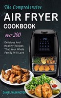 The Comprehensive Air Fryer Cookbook