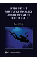 Hyperbaric Physics and Decompression Theory in Depth