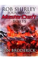 Rob Shirley Founder of Mastercraft Boats