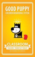 Good Puppy Children Behavioral System . School: Teachers' Theraplay Toolkit