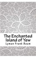 The Enchanted Island of Yew