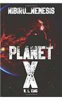 Planet X: Nibiru...Nemesis