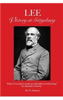LEE - Victory at Gettysburg