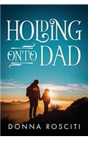 Holding Onto Dad