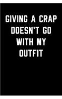 Giving a Crap Doesn't Go With My Outfit: Blank Lined Journal