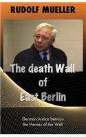 The death Wall of East Berlin