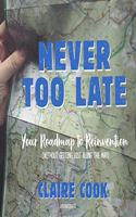 Never Too Late