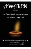 Awaken: Inspirational Journal to Write In: 101 Buddhist Inspirational Quotes Journal: Self Help Book and Inspirational Journal (Notebook)