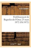 Etablissement de Bagnoles-De-l'Orne 25 Mars 1872