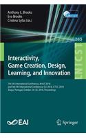 Interactivity, Game Creation, Design, Learning, and Innovation: 7th Eai International Conference, Artsit 2018, and 3rd Eai International Conference, DLI 2018, Ictcc 2018, Braga, Portugal, October 24-26, 2018, Pro
