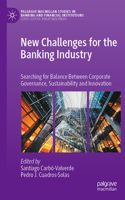 New Challenges for the Banking Industry: Searching for Balance Between Corporate Governance, Sustainability and Innovation