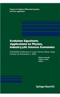 Evolution Equations: Applications to Physics, Industry, Life Sciences and Economics