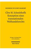 Clive M. Schmitthoffs Konzeption eines transnationalen Welthandelsrechts