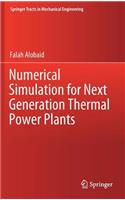 Numerical Simulation for Next Generation Thermal Power Plants